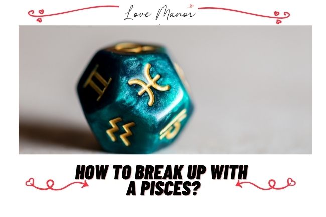 How to Break Up With a Pisces featured