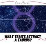 What Traits Attract a Taurus featured