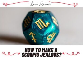 How to make a Scorpio Jealous featured